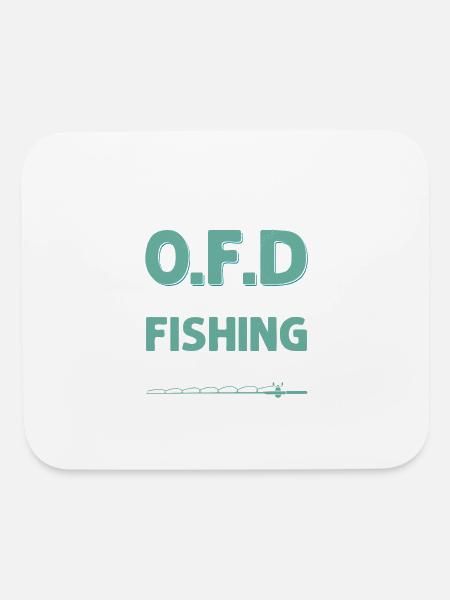 I Have O.F.D Obsessive Fishing Disorder Fisherman - Mouse pad Horizontal - white - Front