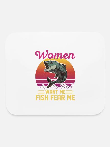 Women Want Me Fish Fear Me Angler Fisherman - Mouse pad Horizontal - white - Front