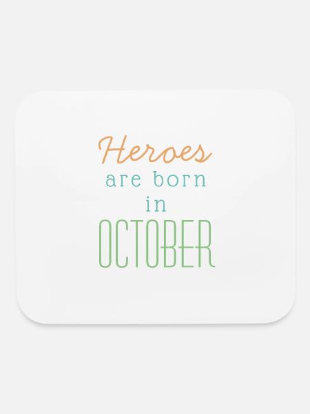 October Birthday Quotes Heroes Are Born In October - Mouse pad Horizontal - white - Front