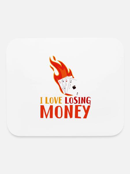 I Love Losing Money 4 - Mouse pad Horizontal - white - Front