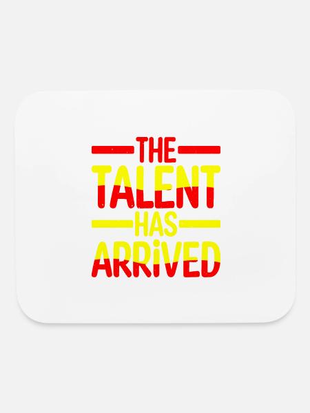 The Talent Has Arrived 4 - Mouse pad Horizontal - white - Front