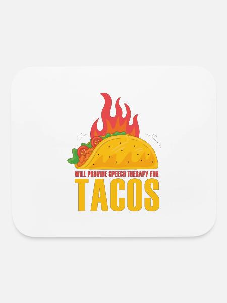 Will Provide Speech Therapy For Tacos - Mouse pad Horizontal - white - Front