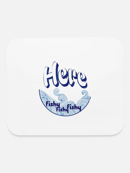 Here Calling Your Fish Fishy T-Shirt Fisherman - Mouse pad Horizontal - white - Front
