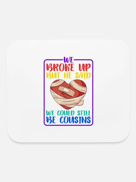 But He Said We Could Still Be Cousins 35 - Mouse pad Horizontal - white - Front