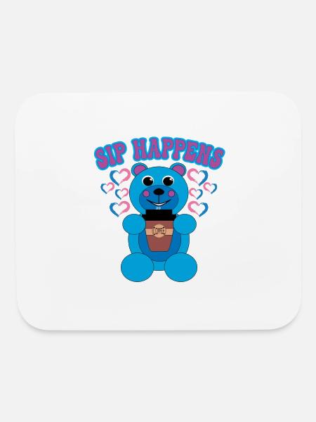 Sip Happens, Cute Teddy Bear and Coffee - Mouse pad Horizontal - white - Front