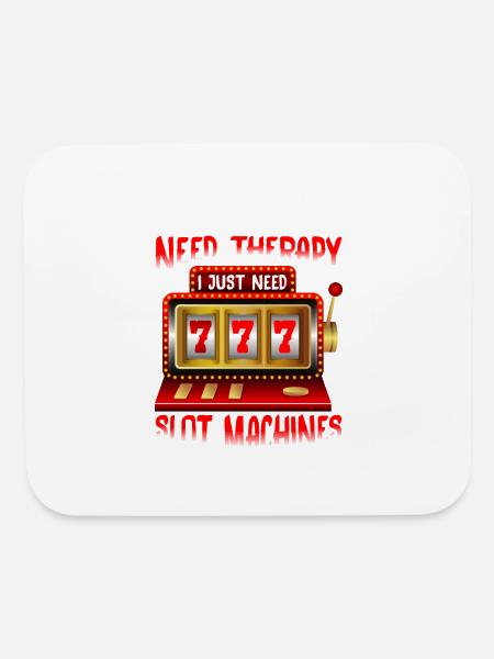 I Don't Need Therapy, I Just Need Slot Machines 3 - Mouse pad Horizontal - white - Front
