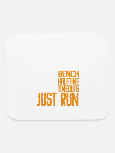 No Bench No Halftime No Timeouts Just Run 3 - Mouse pad Horizontal - white - Front
