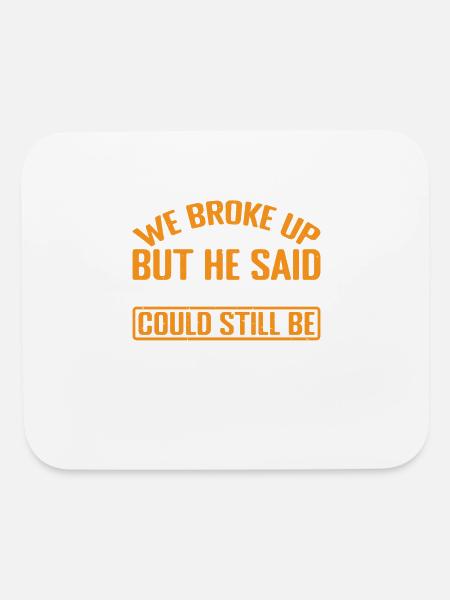 We Broke Up But He Said We Still Be Cousins 40 - Mouse pad Horizontal - white - Front