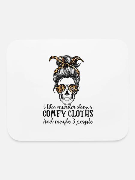 Skull I like murder shows comfy clothes and maybe - Mouse pad Horizontal - white - Front