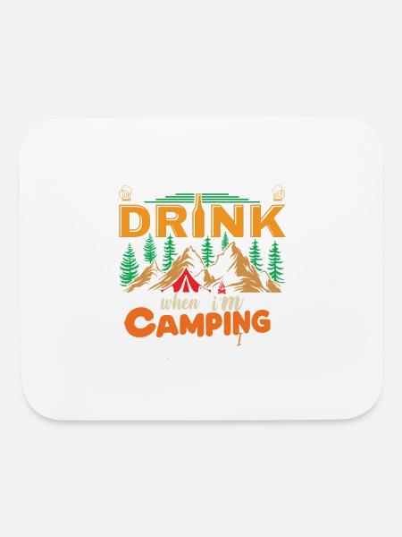 I Don't Always Drink When I'm Camping - Mouse pad Horizontal - white - Front