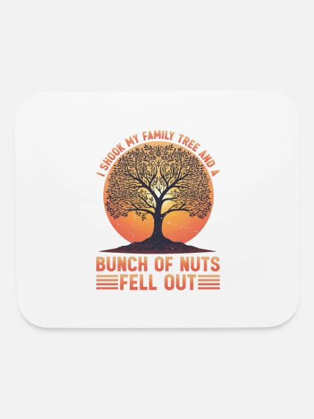 I Shook My Family Tree And Nuts Fell Out - Mouse pad Horizontal - white - Front