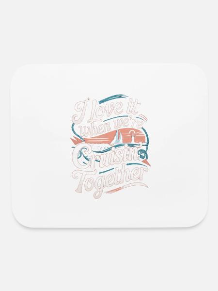 I Love It When We're Cruisin' Together - Mouse pad Horizontal - white - Front