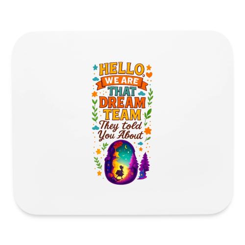 Dream Team Inspirational Graphic - Mouse pad Horizontal