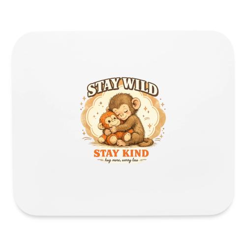 Stay Wild Stay Kind Punch Monkey Hug - Mouse pad Horizontal
