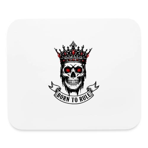 Born to Rule Skull King - Mouse pad Horizontal