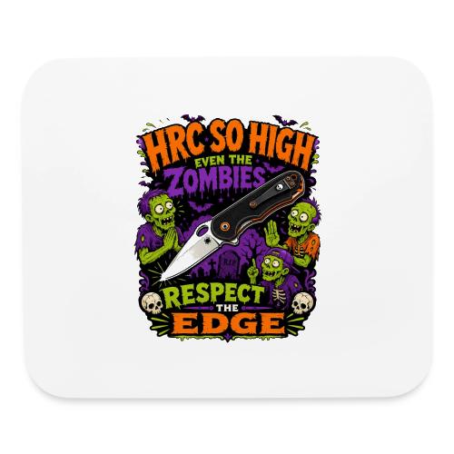Funny HRC So High Even Zombies Respect The Edge - Mouse pad Horizontal