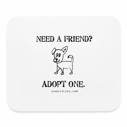 Need a friend, adopt one. Pippa graphic - Mouse pad Horizontal