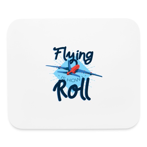 Flying is how I roll - Mouse pad Horizontal