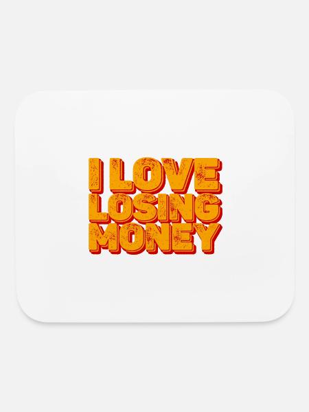 I Love Losing Money 3 - Mouse pad Horizontal - white - Front