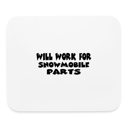 Will Work For Snowmobile Parts - Mouse pad Horizontal