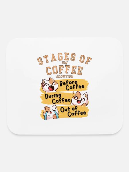 Stages Of My Coffee Addiction - Mouse pad Horizontal - white - Front