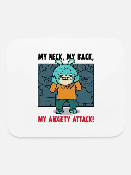 My Neck My Back My Anxiety Attack - Mouse pad Horizontal - white - Front
