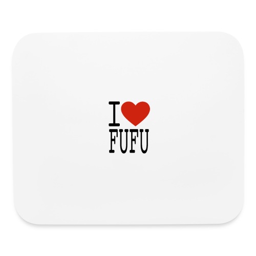 I Love FuFu Ghanaian Dish Novelty Design - Mouse pad Horizontal