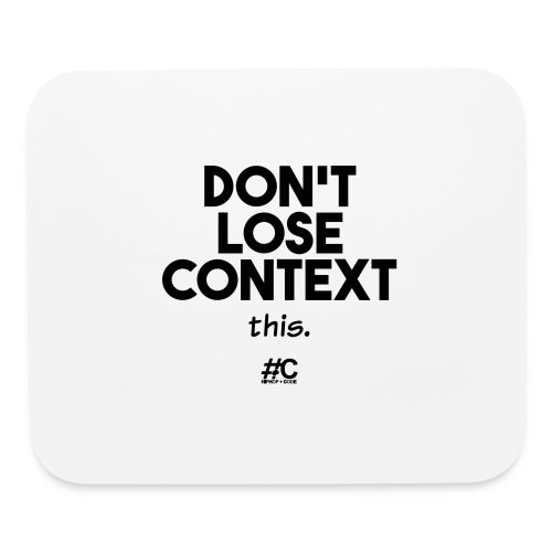 Don't lose context - Mouse pad Horizontal