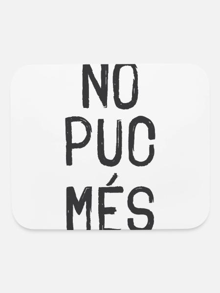 No puc més | Frase irónica y divertida - Mouse pad Horizontal - white - Front