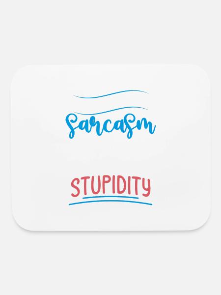 My Level Of Sarcasm Depends On Your Level Of - Mouse pad Horizontal - white - Front