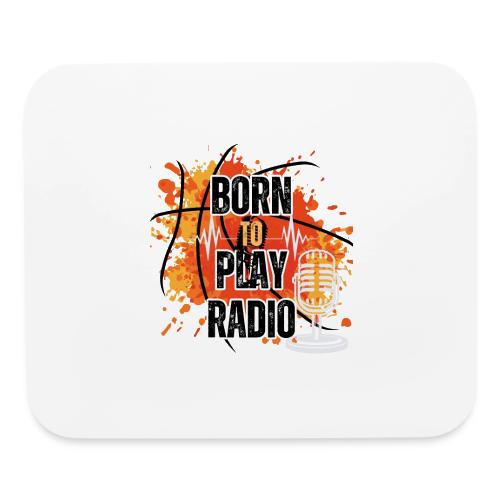Born to Play Radio - Mouse pad Horizontal