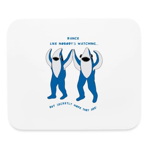 Dancing Sharks - Dance Like Nobody's Watching - Mouse pad Horizontal