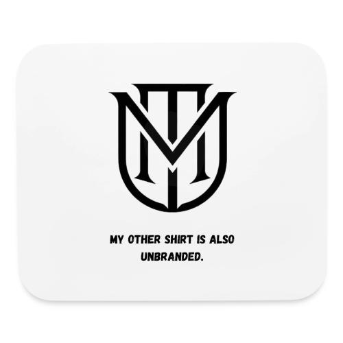 My Other Shirt Is Also Unbranded T-Shirt | Quiet L - Mouse pad Horizontal