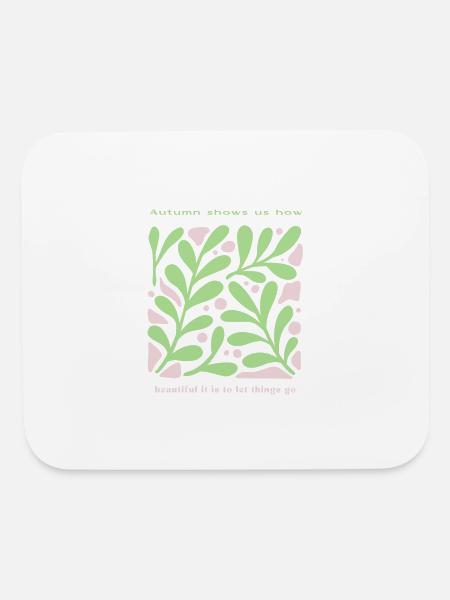 autumn shows us how beautiful it is to let things - Mouse pad Horizontal - white