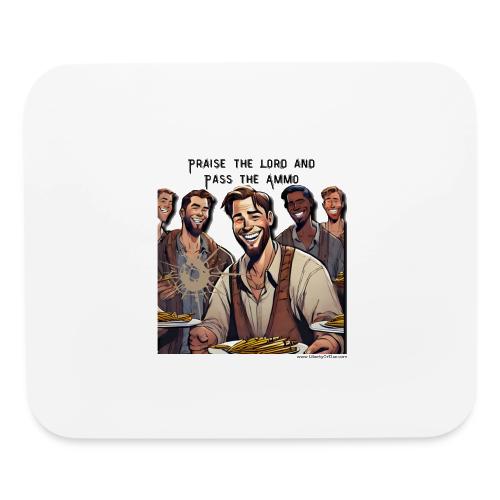 Praise the Lord and Pass the Ammunation 2 - Mouse pad Horizontal