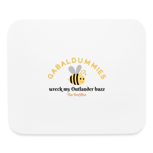 Gabaldummies Wreck My Outlander Buzz - Mouse pad Horizontal