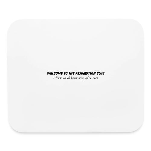 Welcome to the Assumption Club - Mouse pad Horizontal