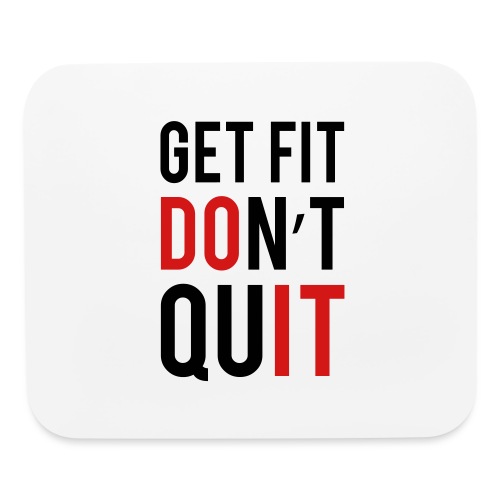 Get Fit Don't Quit - Mouse pad Horizontal