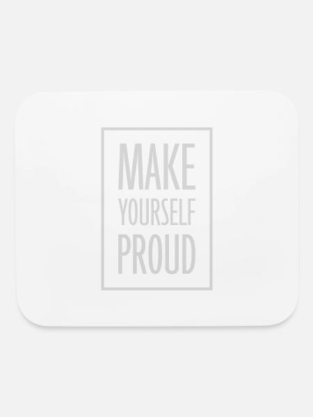 make yourself proud quote - Mouse pad Horizontal - white - Front