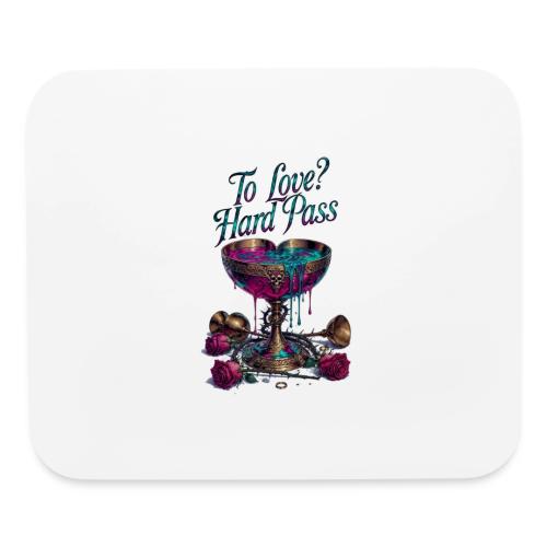 To Love? Hard Pass T-Shirt - Mouse pad Horizontal