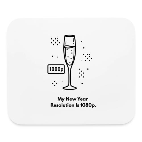My New Year Resolution Is 1080p T-Shirt - Mouse pad Horizontal