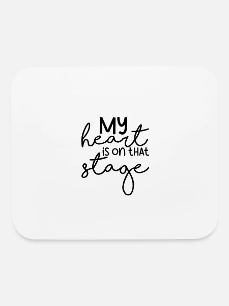 My Heart Is On That Stage 4 - Mouse pad Horizontal - white - Front