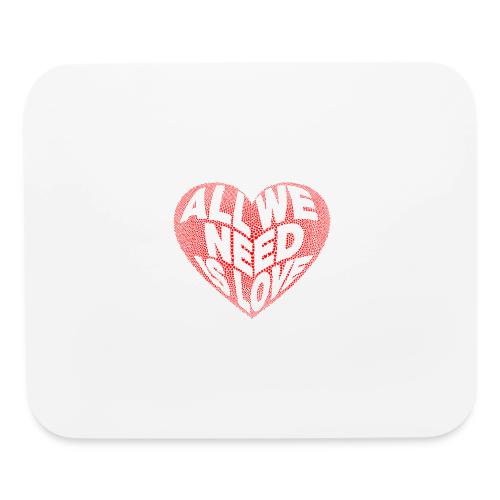 All We Need is Love in Heart - Mouse pad Horizontal