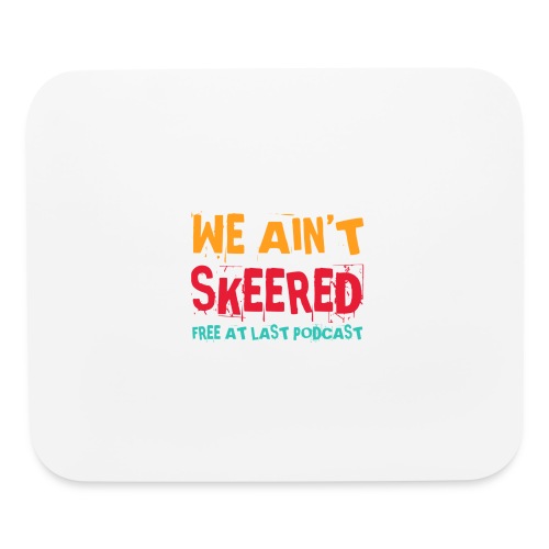 WE AINT SKEERED (Multi color) - Mouse pad Horizontal