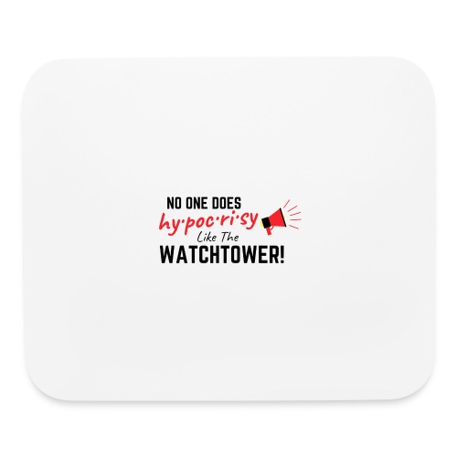 No One Does Hypocrisy Like Watchtower - Mouse pad Horizontal
