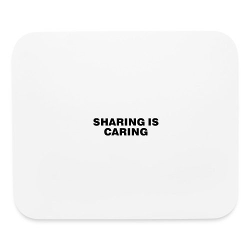 Sharing is Caring - Mouse pad Horizontal