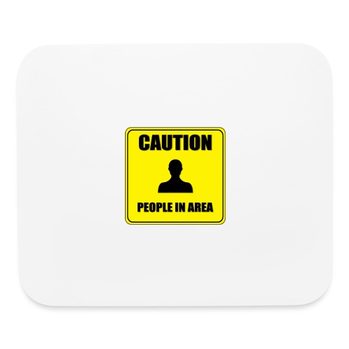 Caution People in area - Mouse pad Horizontal