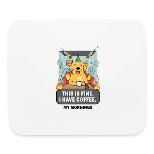 🔥 Funny Dog Meme “This Is Fine, I Have Coffee” - Mouse pad Horizontal