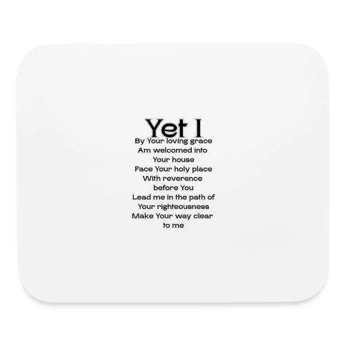 Yet I By Your Grace - Mouse pad Horizontal