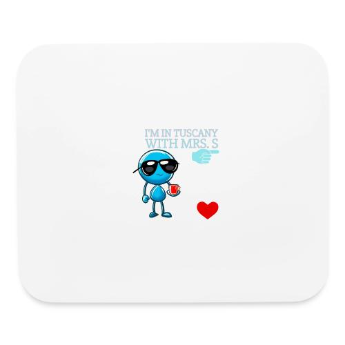 Smoon City_I'm in Tuscany with Mrs. S - Mouse pad Horizontal